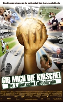 Poster Gib mich die Kirsche! - Die 1. deutsche Fußballrolle