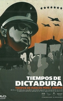 Poster Tiempos de Dictadura Tiempos de Marcos Pérez Jiménez