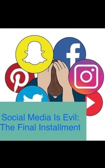 Poster Social Media Is Evil: The Final Installment