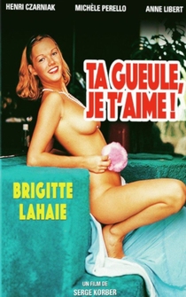 Poster Ta gueule, je t'aime!