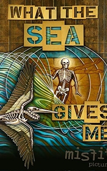 Poster What the Sea Gives Me