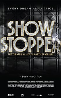 Poster Show Stopper: The Theatrical Life of Garth Drabinsky