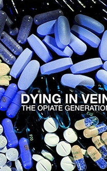 Poster Dying in Vein, the opiate generation