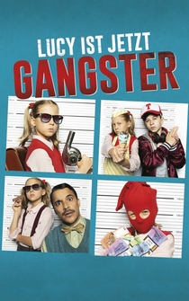 Poster Lucy ist jetzt Gangster