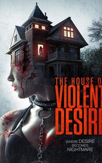 Poster The House of Violent Desire